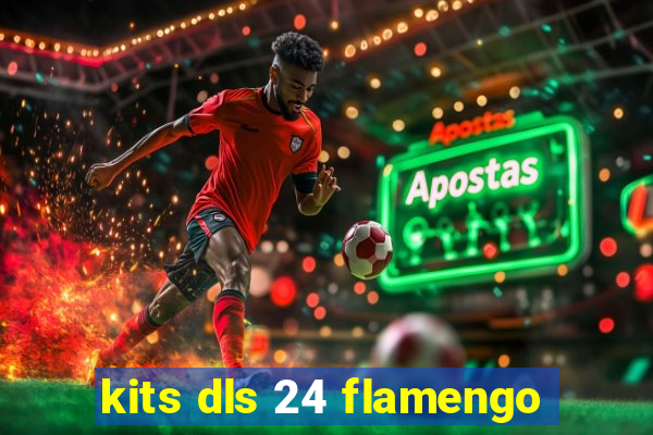 kits dls 24 flamengo